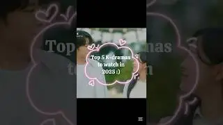 Your top 5 list of K-dramas to watch in the first months of 2025💘 #shorts