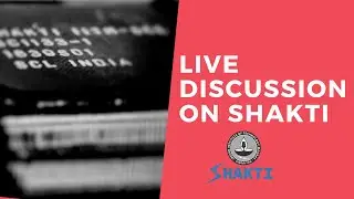 LIVE DISCUSSION on SHAKTI Processor