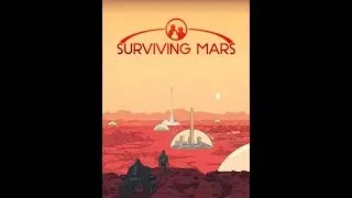 Surviving Mars S1 E13 Rising from the brink