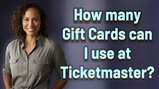 How many Gift Cards can I use at Ticketmaster?