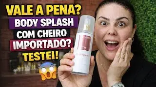 BODY SPLASH BARATO COM CHEIRO DE PERFUME IMPORTADO? TESTEI!