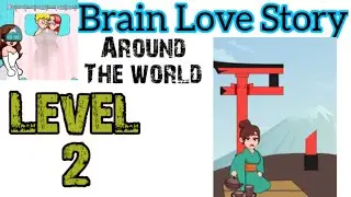 Brain Love Story Around the World level 2