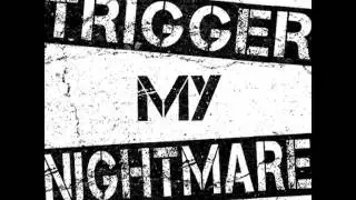 TRIGGER MY NIGHTMARE - TWO FOR FLINCHING