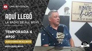 Radio del Club Atl&eacute;tico All Boys | Aqu&iacute; Lleg&oacute; | Programa 20 | Temporada 4