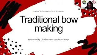 Mentee Presentation - Traditional Bow Making