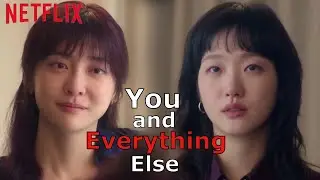 You and Everything Else (2025) 은중과 상연 | Korean Drama | Kim Go Eun, Park Ji Hyun | Netflix