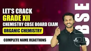 CBSE Grade 12 Organic Chemistry | Complete Named Reactions |  All Important Name Reactions in 1 Shot