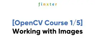 [OpenCV Course 1/5] Working with Images