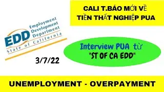 EDD c&oacute; t.bao MỚI về Tiền Thất Nghiệp PUA & Overpayment & Phone Interviews I 1099-G