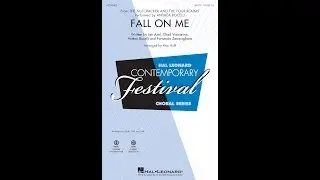Fall on Me (SATB Choir) - Arranged by Mac Huff