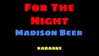 For The Night - Madison Beer KARAOKE
