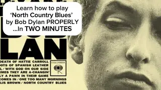 Tutorial: How To Play &lsquo;North Country Blues&rsquo; by Bob Dylan - Guitar Chords (Standard - Capo 3)