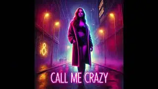 Call Me Crazy - Indie Pop Anthem for Being Different