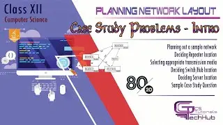 CLASS XII | CASE STUDY PROBLEMS | PLANNING NETWORK LAYOUT | COMPUTER NETWORKS | CS