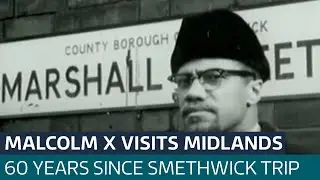 Malcolm X: 60 years on from special Smethwick visit