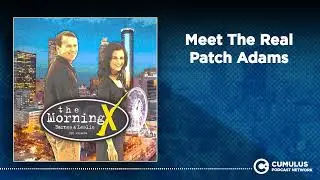 Meet The Real Patch Adams | The Morning X with Barnes & Leslie