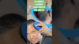 #540waves learning how to brush your angles