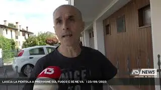 LASCIA LA PENTOLA A PRESSIONE SUL FUOCO E SE NE VA:   | 23/09/2023