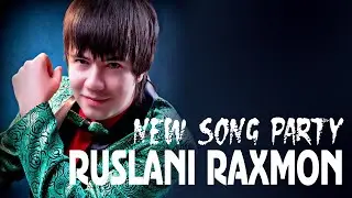 Ruslani Raxmon - New song dance party / Новая песня, танцевальная вечеринка