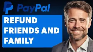 Can You Refund on PayPal Friends & Family (Full 2024 Guide)
