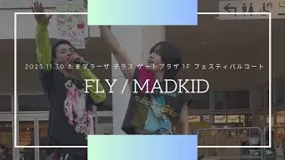 2025.11.30 FLY / MADKID