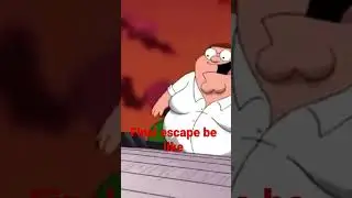 Final escape but Peter and Lois