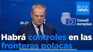Tusk reinstaura el control temporal en las fronteras polacas que limitan con Alemania y Lituania