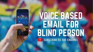 Voice Based Email for Blind Person | Final year project | Watch till End | Coding with Tejas |