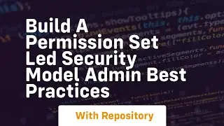 Build a permission set led security model admin best practices