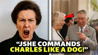 Princess Anne FURIOUS After Camilla BRAZENLY ORDERS King Charles In Front Of Everyone