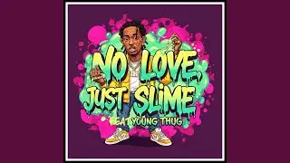 NO LOVE, JUST SLIME
