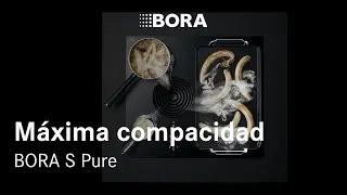 BORA S Pure &ndash; Pensar en grande. Cocinar en peque&ntilde;o.