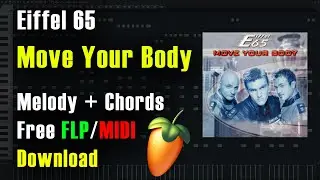 Eiffel 65 - Move Your Body on  FL Studio Melody + Chords