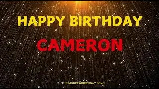 Happy Birthday Cameron -Share a Birthday Song-  The Modern Birthday Song