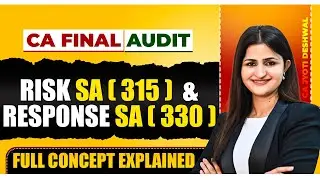CA Final Audit | Risk Assessment & Response |  SA 315 & SA 330 concept Explained | CA Jyoti Deshwal