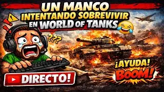 UN MANCO INTENTANDO SOBREVIVIR EN WORLD OF TANKS 🤣