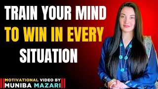 Train your mind to win in every situation with this powerful motivational speech by Muniba Mazari.🌟