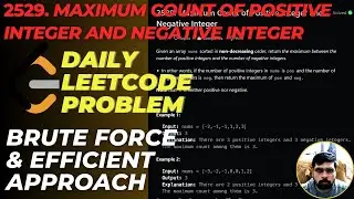2529. Maximum Count of Positive Integer & Negative Integer | Leetcode Daily |Easy|Explanation w/ Sol