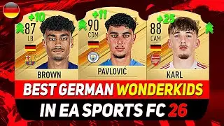 EA FC 26 WONDERKIDS 🇩🇪 ✸ BEST YOUNG GERMAN TALENTS IN CAREER MODE! ft. BROWN, PAVLOVIĆ, KARL...etc