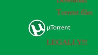 DOWNLOAD TORRENT FILE LEGALLY!!! (easily)