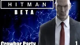 Crowbar Party | Hitman Beta Funny Moments Episode 1