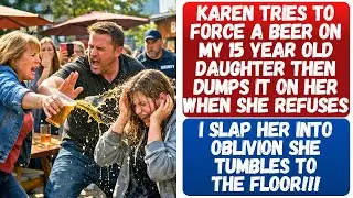 KAREN FORCES A BEER ON MY 15 YEAR OLD DAUGHTER THEN DUMPS IT ON HER WHEN SHE REFUSES! GETS SLAPPED!!