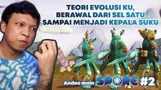 TEORI EVOLUSI KU, BERAWAL DARI SEL SATU SAMPAI MENJADI KEPALA SUKU | Andee main SPORE Part 2