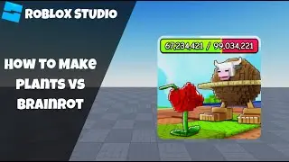 How to make Plants Vs Brainrots in Roblox! [Part 1: Base] (Roblox Studio Scripting Tutorial 2025)