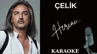 Çelik | Hercai. Ton La.(KARAOKE)