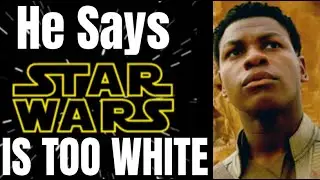 'Star Wars' John Boyega Finn Says 'Star Wars' Is Too White