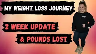 My Weight Loss Journey Week 2 Update