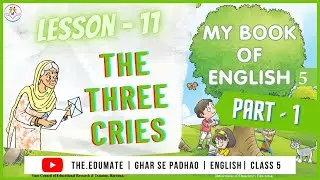 Class 5 English | Lesson 11 | The Three Cries | Part 1 | Reading and Translation | eduMate