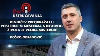 Bo&scaron;ko Obradović - Đinđićev preobražaj u poslednjim mesecima njegovog života je velika misterija!