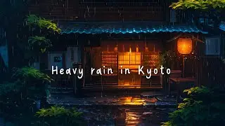 Heavy rain in Kyoto 🌧️ Lofi mix - Lofi rain ☔🎶 Japanese night cafe vibes